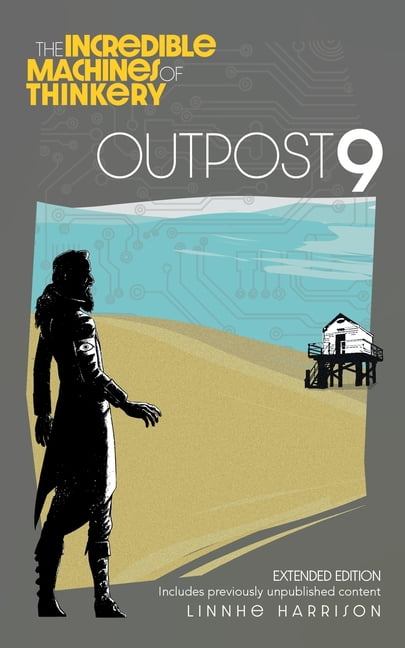 The Incredible Machines of Thinkery The Incredible Machines of Thinkery: Outpost 9: Extended Edition, Book 1, (Paperback)