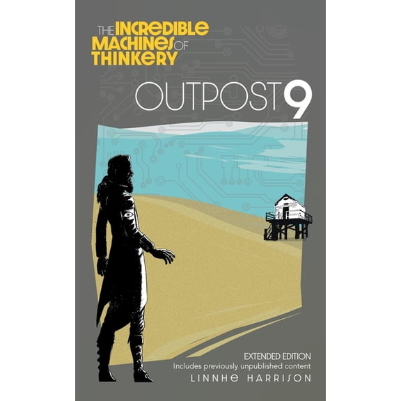 The Incredible Machines of Thinkery: Outpost 9: Extended Edition, (Paperback)