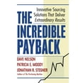 thumbnail image 1 of The Incredible Payback: Innovative Sourcing Solutions That Deliver Extraordinary Results, (Paperback), 1 of 1