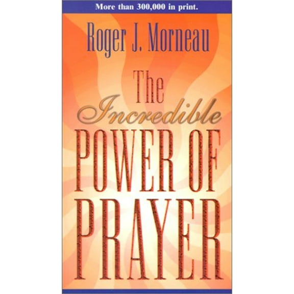 Pre-Owned The Incredible Power of Prayer (Paperback) 0828013292