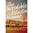thumbnail image 1 of The Incredible Winston Browne: A Novel by "Sean of the South", (Hardcover), 1 of 1