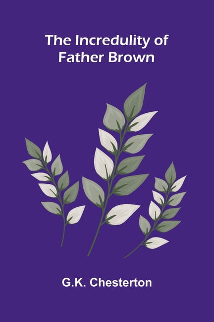The Incredulity of Father Brown, (Paperback)