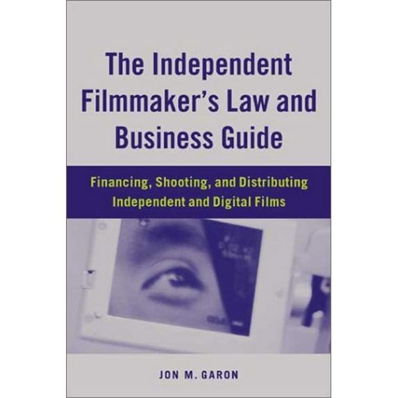 Pre-Owned The Independent Filmmaker's Law and Business Guide: Financing, Shooting, and Distributing Independent and Digital Films (Paperback) 1556524722 9781556524721