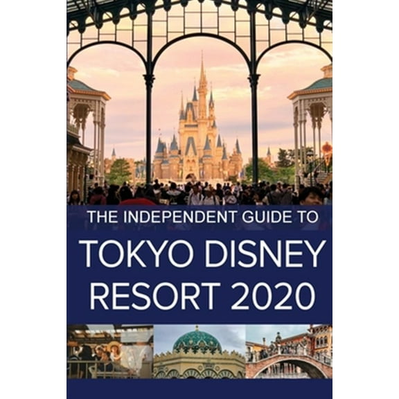 Pre-Owned The Independent Guide to Tokyo Disney Resort 2020 (Paperback) 1838047824 9781838047825
