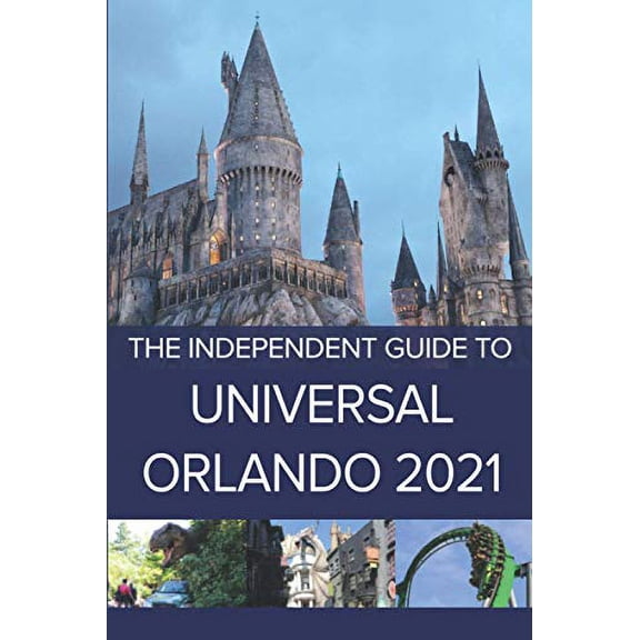 Pre-Owned The Independent Guide to Universal Orlando 2021 (Paperback) 1838277315 9781838277314