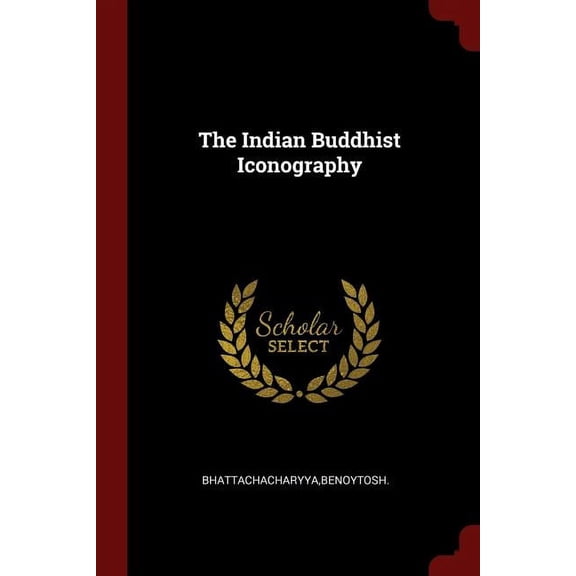 The Indian Buddhist Iconography (Paperback)