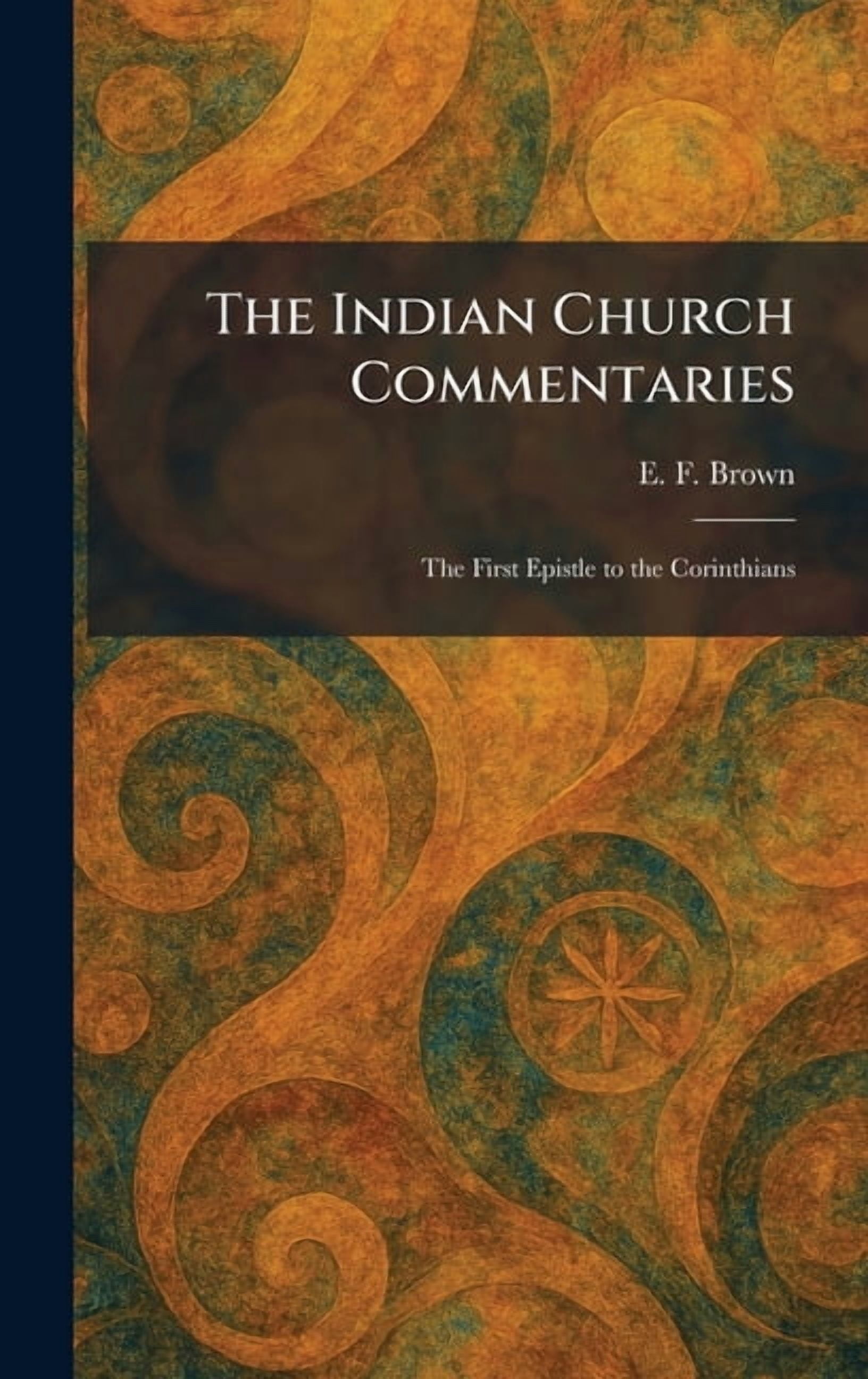 The Indian Church Commentaries: The First Epistle to the Corinthians, (Hardcover)