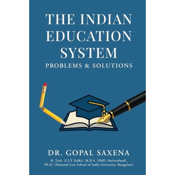 The Indian Education System - Problems and Solutions, (Paperback)