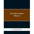 thumbnail image 1 of The Indian Empire: History, Topography, Geology, Climate, Poputation, Chief Cities and Provinces; Tributary and Protecte, (Paperback), 1 of 1
