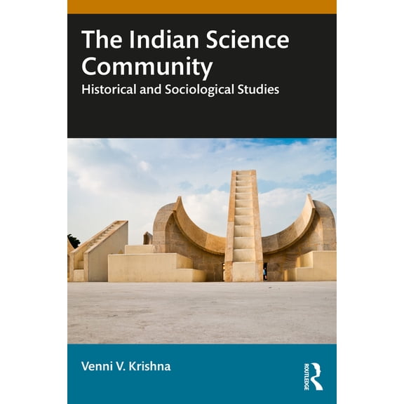 The Indian Science Community: Historical and Sociological Studies, (Paperback)