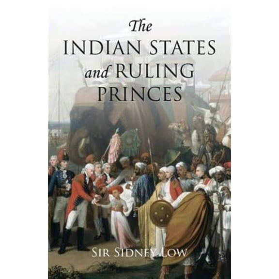 The Indian States and Ruling Princes (Paperback)