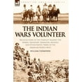 thumbnail image 1 of The Indian Wars Volunteer: Recollections of the Conflict Against the Snakes, Shoshone, Bannocks, Modocs and Other Native, (Hardcover), 1 of 1