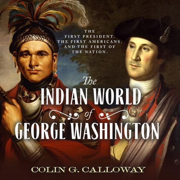 The Indian World of George Washington (Audiobook)