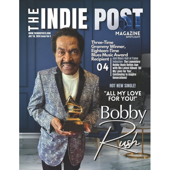 The Indie Post Magazine Bobby Rush July 10, 2024 Issue Vol 3, (Paperback)