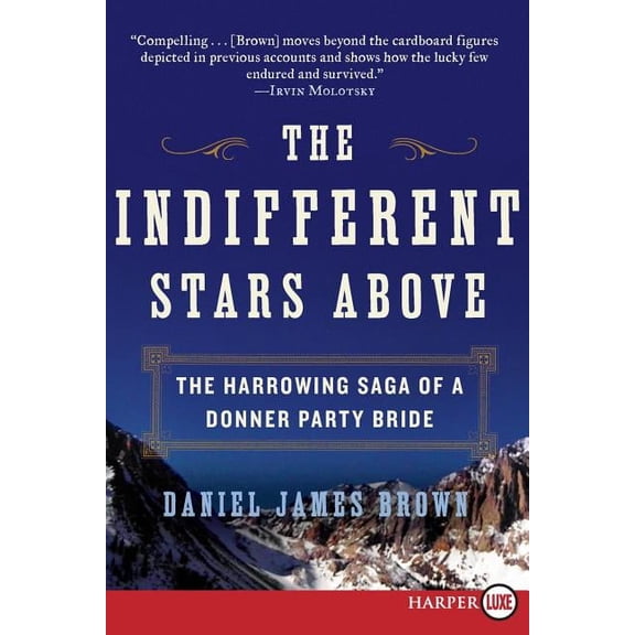 The Indifferent Stars Above: The Harrowing Saga of a Donner Party Bride, (Paperback)