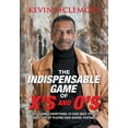 thumbnail image 1 of The Indispensable Game of X's and O's: How I Learned Everything I'd Ever Need to Know About Life by Playing High School , (Hardcover), 1 of 1