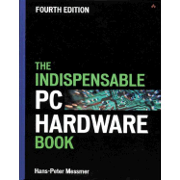 Pre-Owned The Indispensable PC Hardware Book (4th Edition) (Hardcover) 0201596164 9780201596168