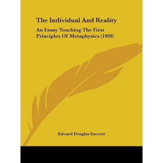 The Individual and Reality: An Essay Touching the First Principles of Metaphysics (1909) Paperback