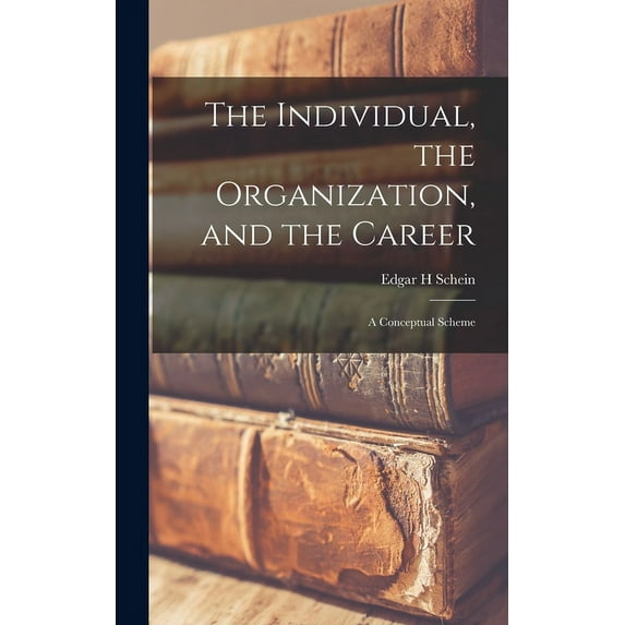 The Individual, the Organization, and the Career (Hardcover)