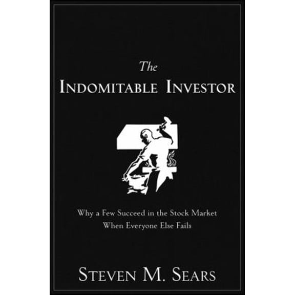 Pre-Owned The Indomitable Investor: Why a Few Succeed in the Stock Market When Everyone Else Fails (Hardcover) 111811034X 9781118110348