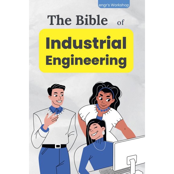 The Industrial Bibles of Engr's Workshop The bible of Industrial Engineering, (Paperback)