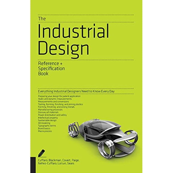 Pre-Owned The Industrial Design Reference & Specification Book: Everything Industrial Designers Need to Know Every Day (Paperback) 1592538479 9781592538478