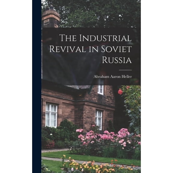 The Industrial Revival in Soviet Russia, (Hardcover)