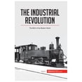 thumbnail image 1 of The Industrial Revolution: The Birth of the Modern World, (Paperback), 1 of 1