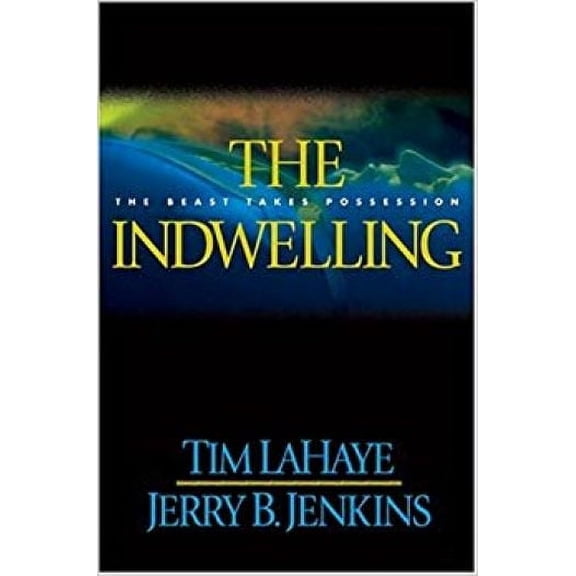 Pre-Owned The Indwelling: The Beast Takes Possession (Hardcover) by Dr. Tim LaHaye, Jerry B Jenkins