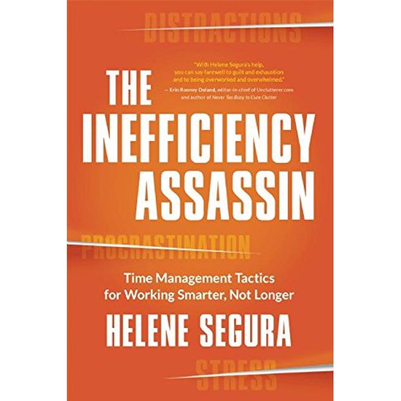 Pre-Owned The Inefficiency Assassin: Time Management Tactics for Working Smarter, Not Longer, 9781608684007, 1608684008, Paperback,