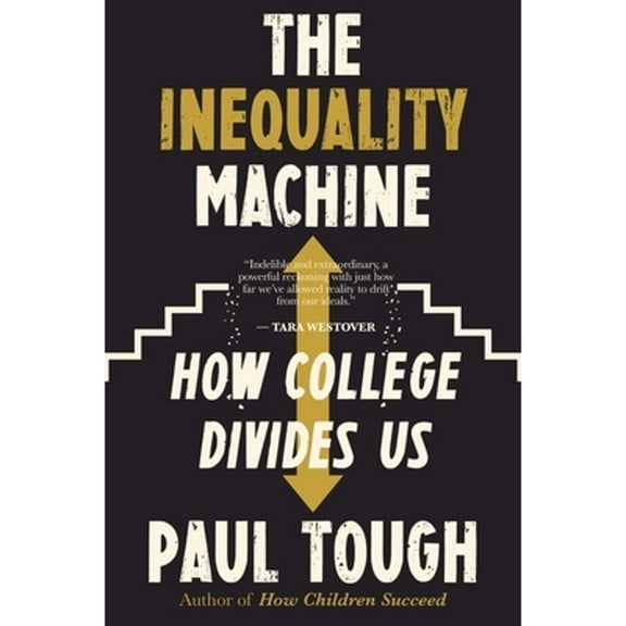 Pre-Owned The Inequality Machine: How College Divides Us (Paperback) 0358362059 9780358362050