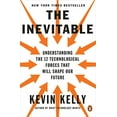 thumbnail image 1 of Pre-Owned The Inevitable: Understanding the 12 Technological Forces That Will Shape Our Future (Paperback) 0143110373 9780143110378, 1 of 1