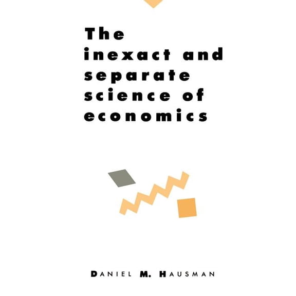 Pre-Owned The Inexact and Separate Science of Economics, (Paperback)