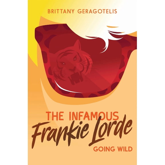 The Infamous Frankie Lorde: The Infamous Frankie Lorde 2: Going Wild (Series #2) (Hardcover)