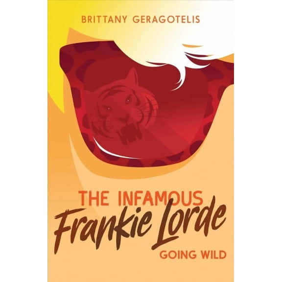 The Infamous Frankie Lorde: The Infamous Frankie Lorde 2: Going Wild (Series #2) (Paperback)