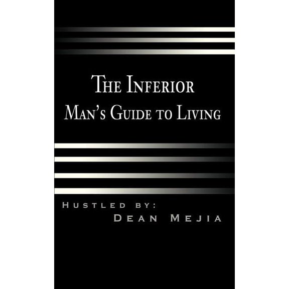 The Inferior Man's Guide to Living, (Paperback)