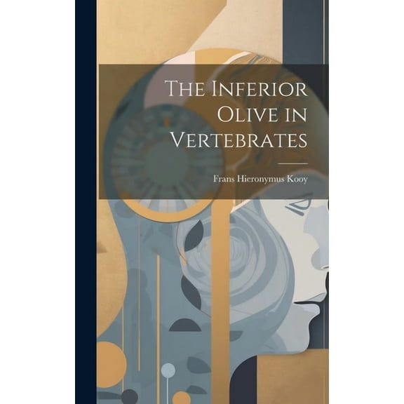 The Inferior Olive in Vertebrates (Hardcover)