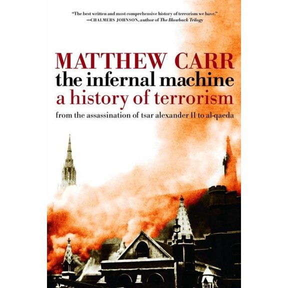 The Infernal Machine: A History of Terrorism, (Paperback)