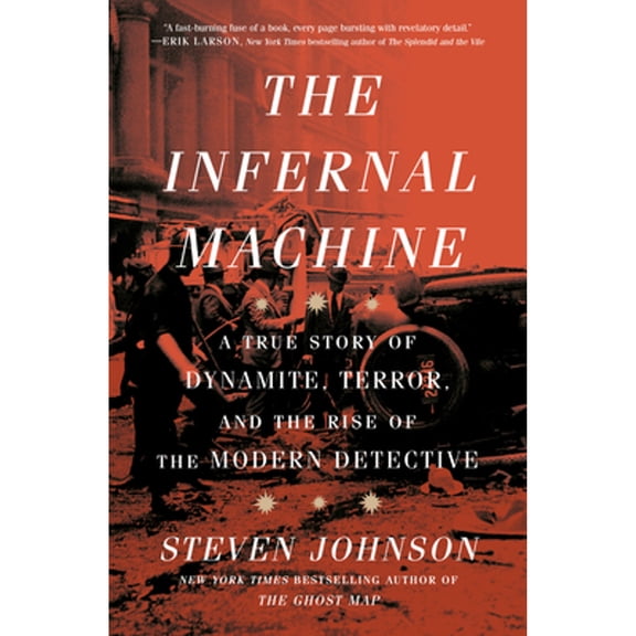 Pre-Owned The Infernal Machine: A True Story of Dynamite, Terror, and the Rise of the Modern Detective, 9780593443958, 0593443950, Hardcover,