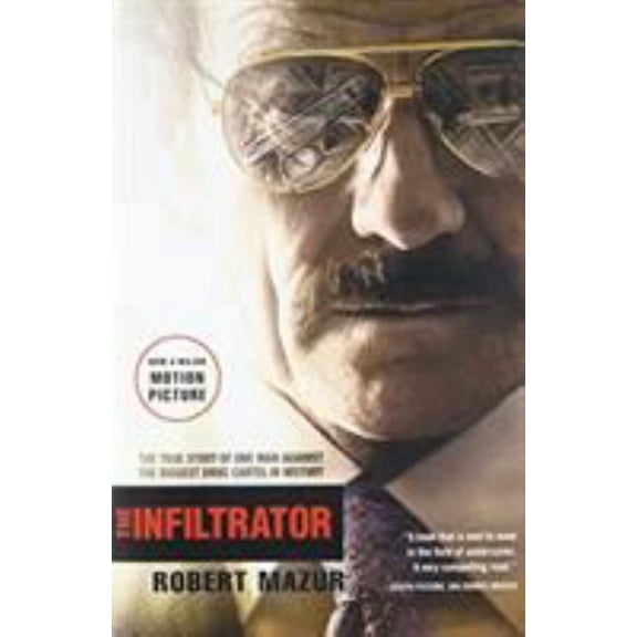Infiltrator: The True Story of One Man Against the Biggest Drug Cartel in History