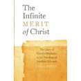 thumbnail image 1 of Pre-Owned The Infinite Merit of Christ: The Glory of Christ's Obedience in the Theology of Jonathan Edwards (Paperback) 0990666603 9780990666608, 1 of 1