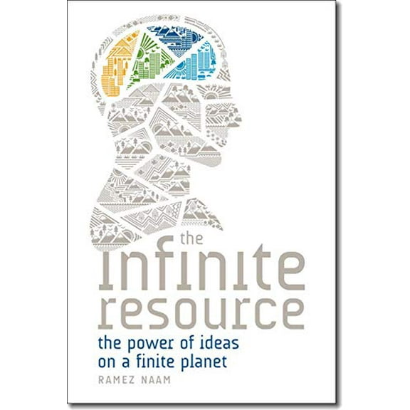 Pre-Owned The Infinite Resource: The Power of Ideas on a Finite Planet (Hardcover) 161168255X 9781611682557