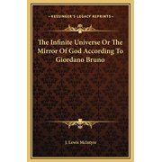 The Infinite Universe Or The Mirror Of God According To Giordano Bruno Hardcover