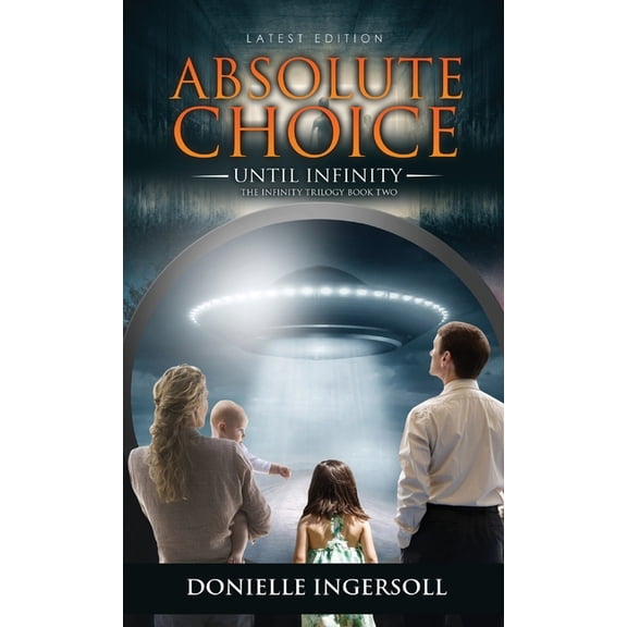 The Infinity Trilogy Book Two Absolute Choice: Until Infinity, The Infinity Trilogy Book Two, Book 2, (Hardcover)