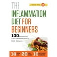 thumbnail image 1 of Pre-Owned The Inflammation Diet for Beginners: 100 Essential Anti-Inflammatory Diet Recipes (Paperback) 1623152453 9781623152451, 1 of 1