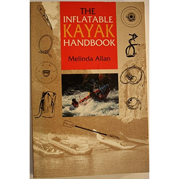 Pre-Owned The Inflatable Kayak Handbook (Paperback) 1555660789 9781555660789