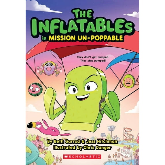 The Inflatables The Inflatables in Mission Un-Poppable (the Inflatables #2): Volume 2, (Paperback)
