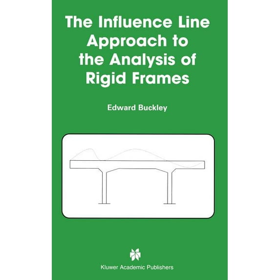 The Influence Line Approach to the Analysis of Rigid Frames, (Hardcover)
