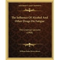 thumbnail image 1 of The Influence Of Alcohol And Other Drugs On Fatigue : The Croonian Lectures (1908) (Paperback), 1 of 1