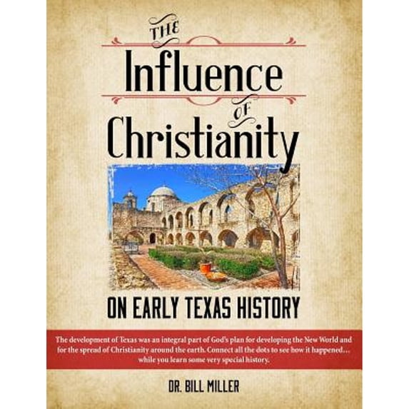 Pre-Owned The Influence of Christianity on Early Texas History (Paperback) 0970080344 9780970080349
